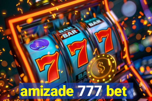 amizade 777 bet